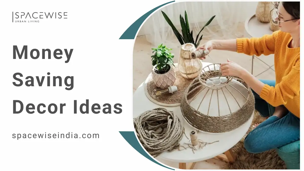 Money saving decor ideas | Spacewise India